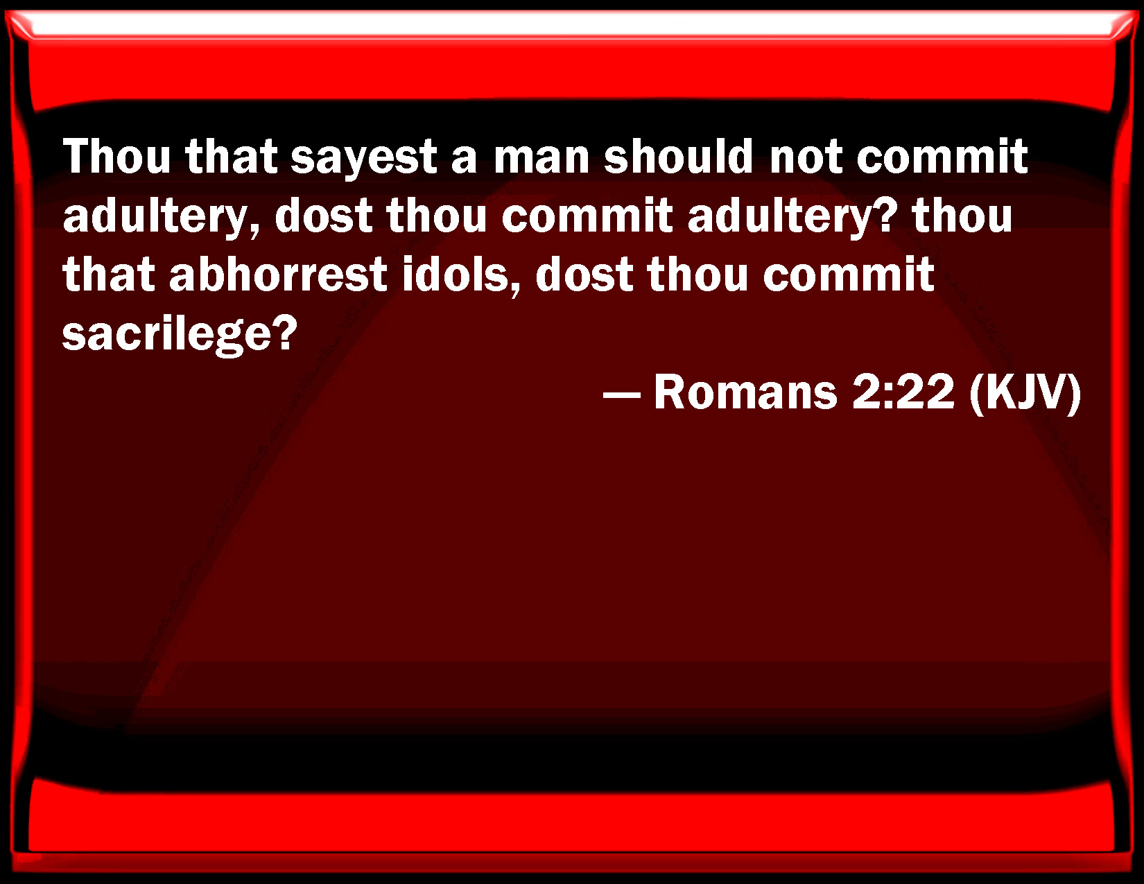 romans-2-22-you-that-say-a-man-should-not-commit-adultery-do-you