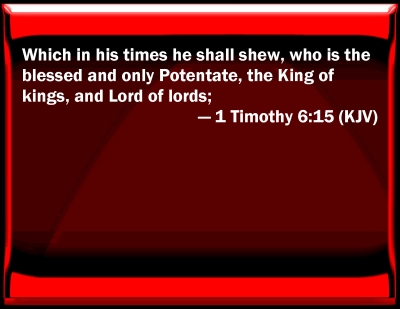 Bible Verse Powerpoint Slides For 1 Timothy 6:15