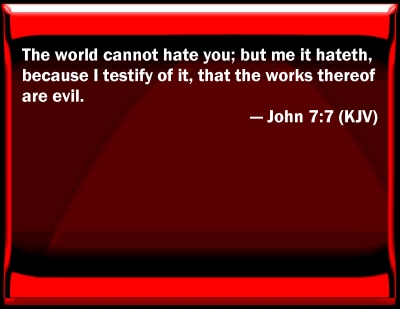 Bible Verse Powerpoint Slides for John 7:7