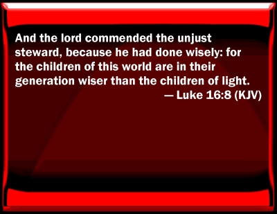 luke 16 8 message bible