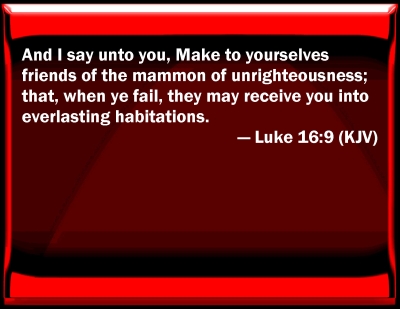 luke 16 9 bible ref