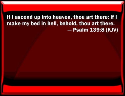 If I Make My Bed In Hell Thou Art There If I Make My Bed In Hell Thou Art There