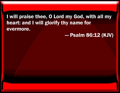 Bible Verse Powerpoint Slides For Psalm 86:12