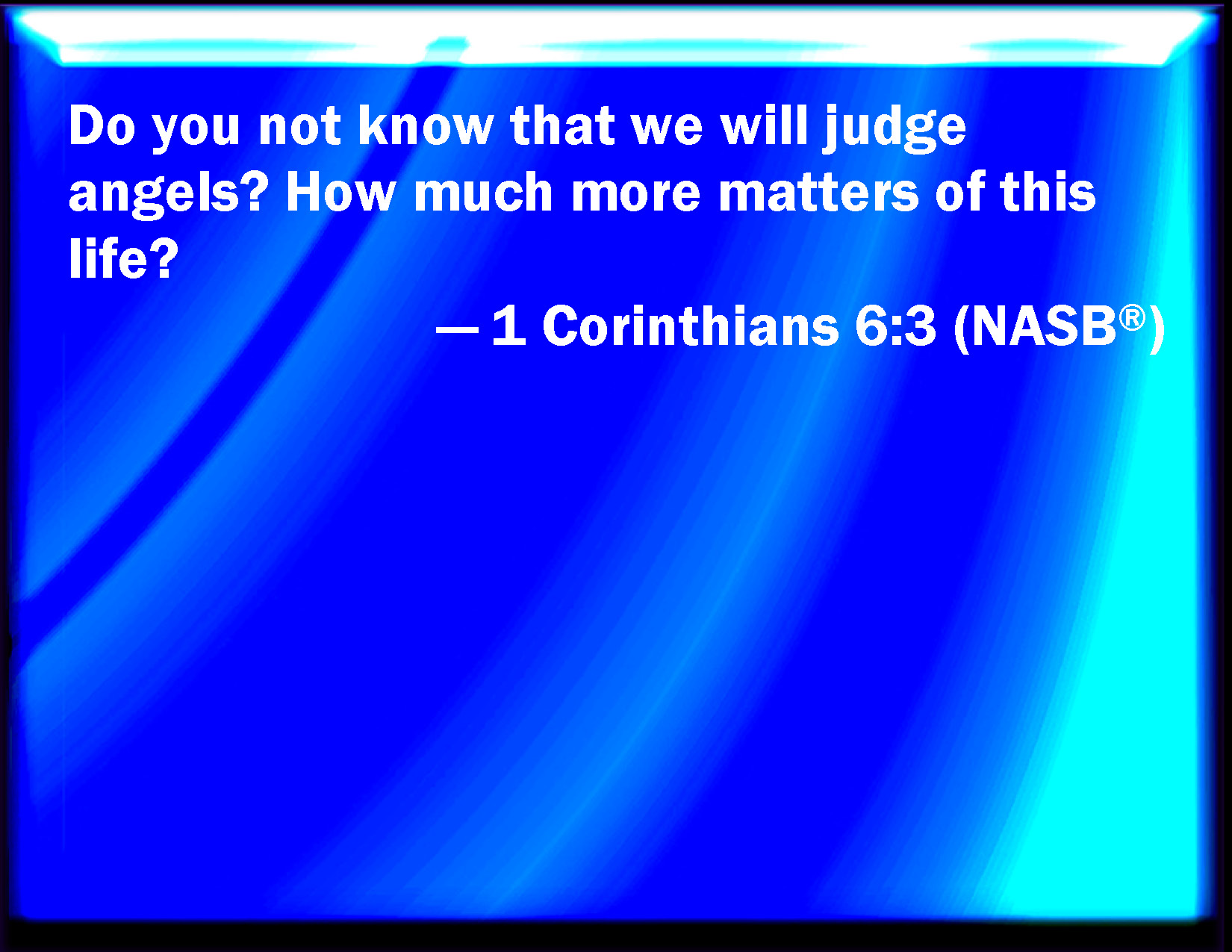 1-corinthians-6-3-know-you-not-that-we-shall-judge-angels-how-much