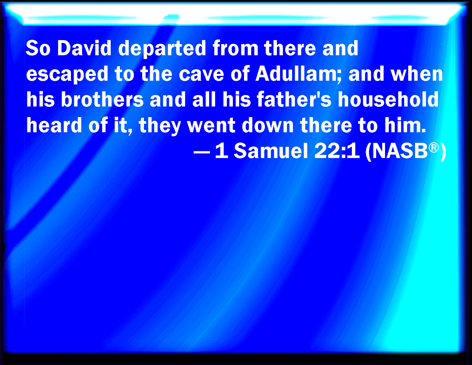 1 Samuel 221 David therefore departed there, and escaped
