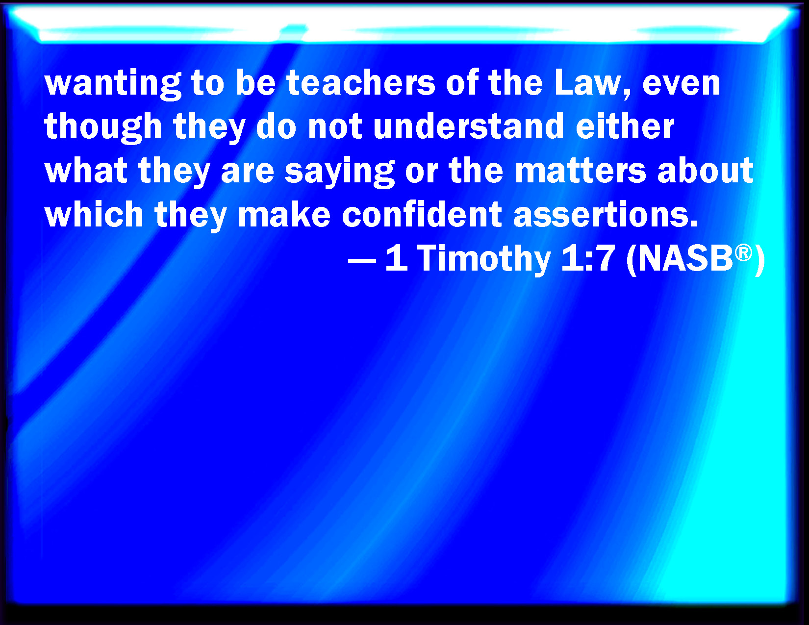 1 Timothy 17 Desiring to be teachers of the law