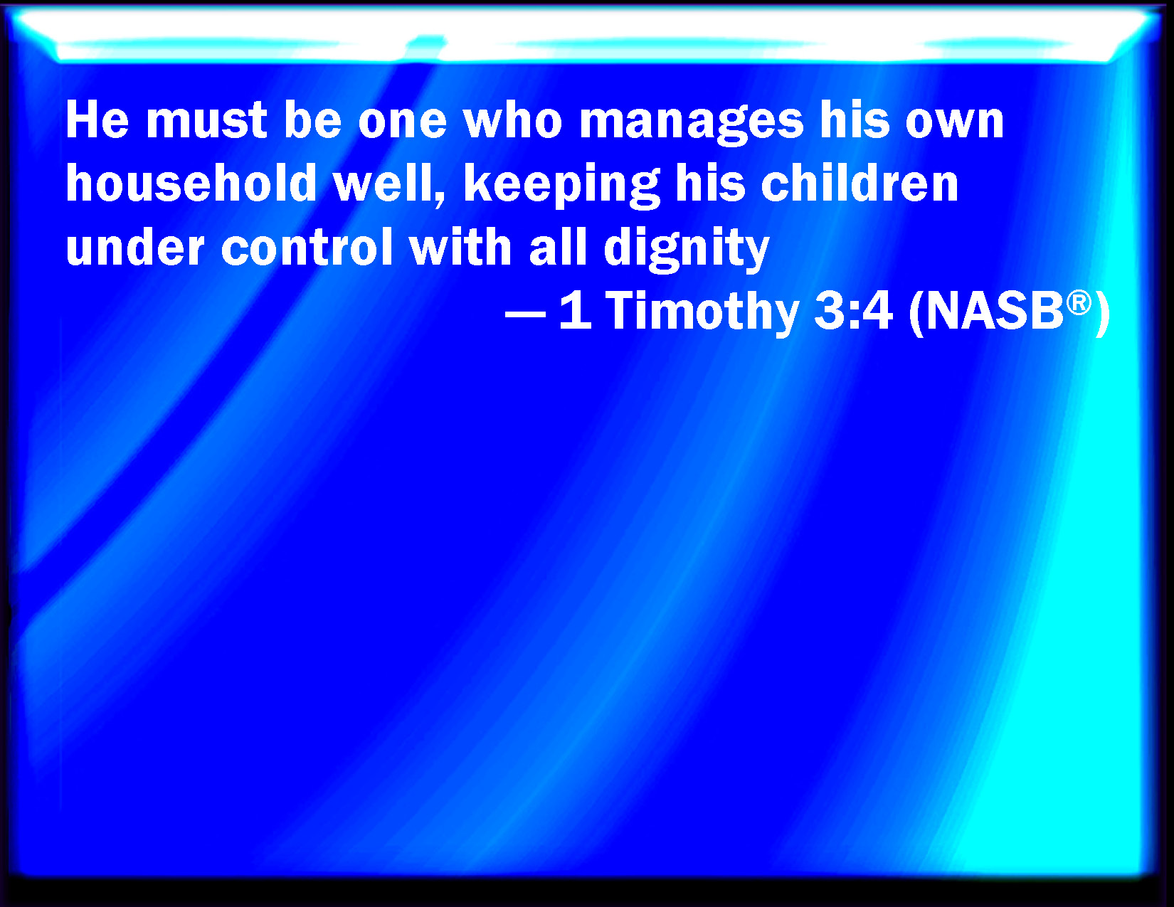 1 Timothy 34 One that rules well his own house, having