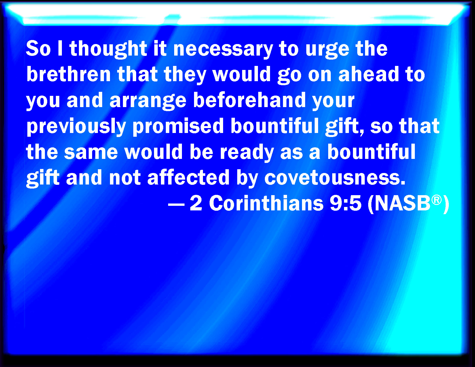 2-corinthians-9-5-therefore-i-thought-it-necessary-to-exhort-the