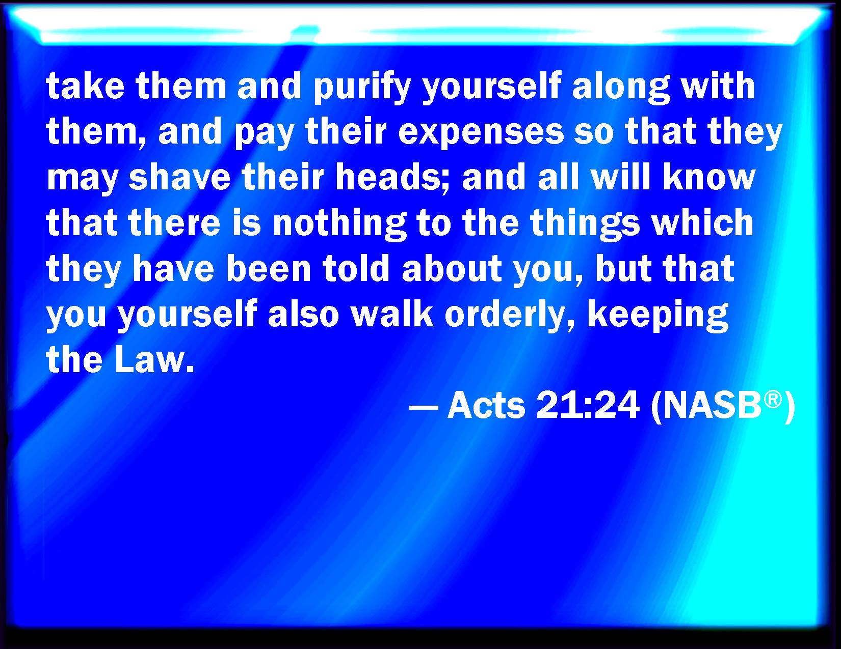 Acts 21 24 Them Take And Purify Yourself With Them And Be At Charges 