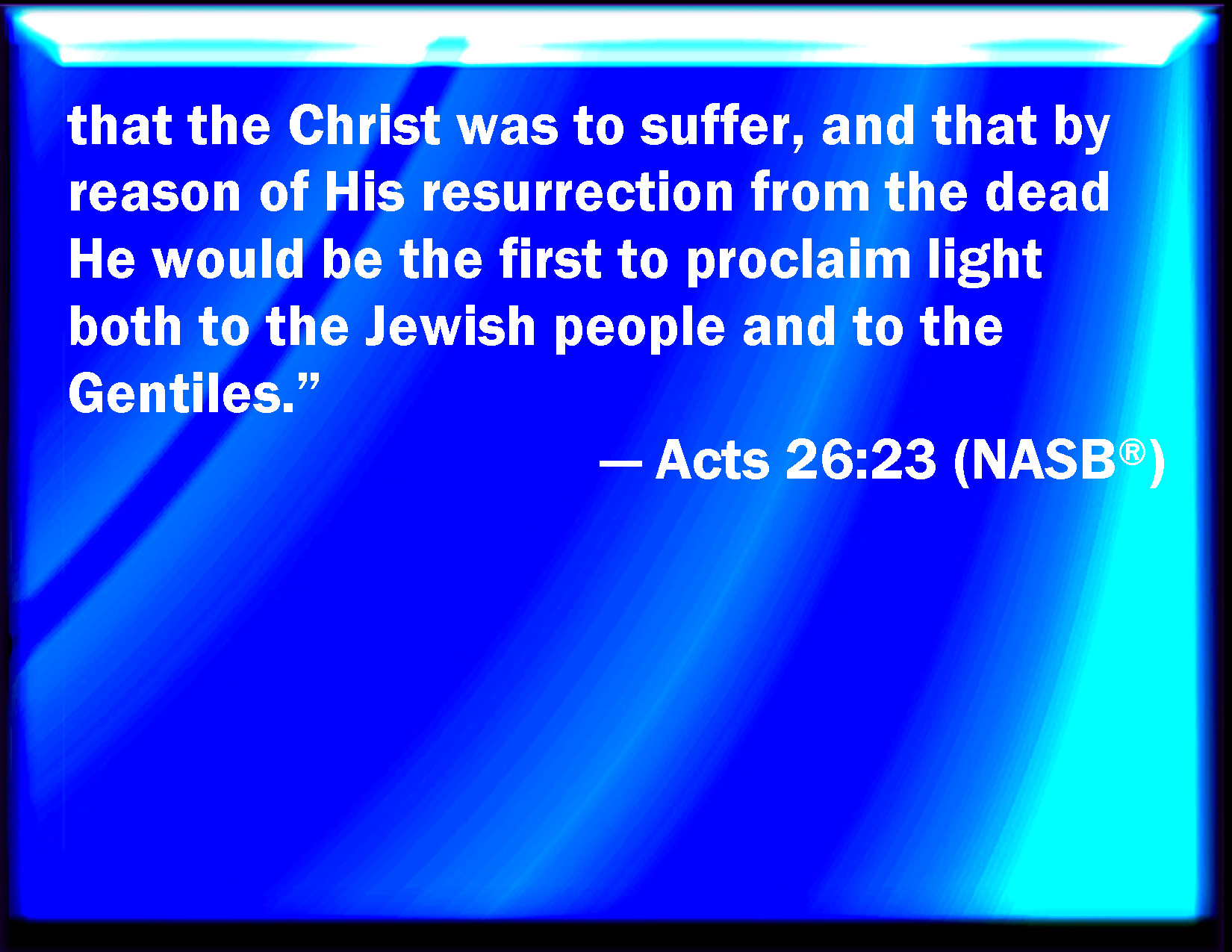 acts-26-23-that-christ-should-suffer-and-that-he-should-be-the-first