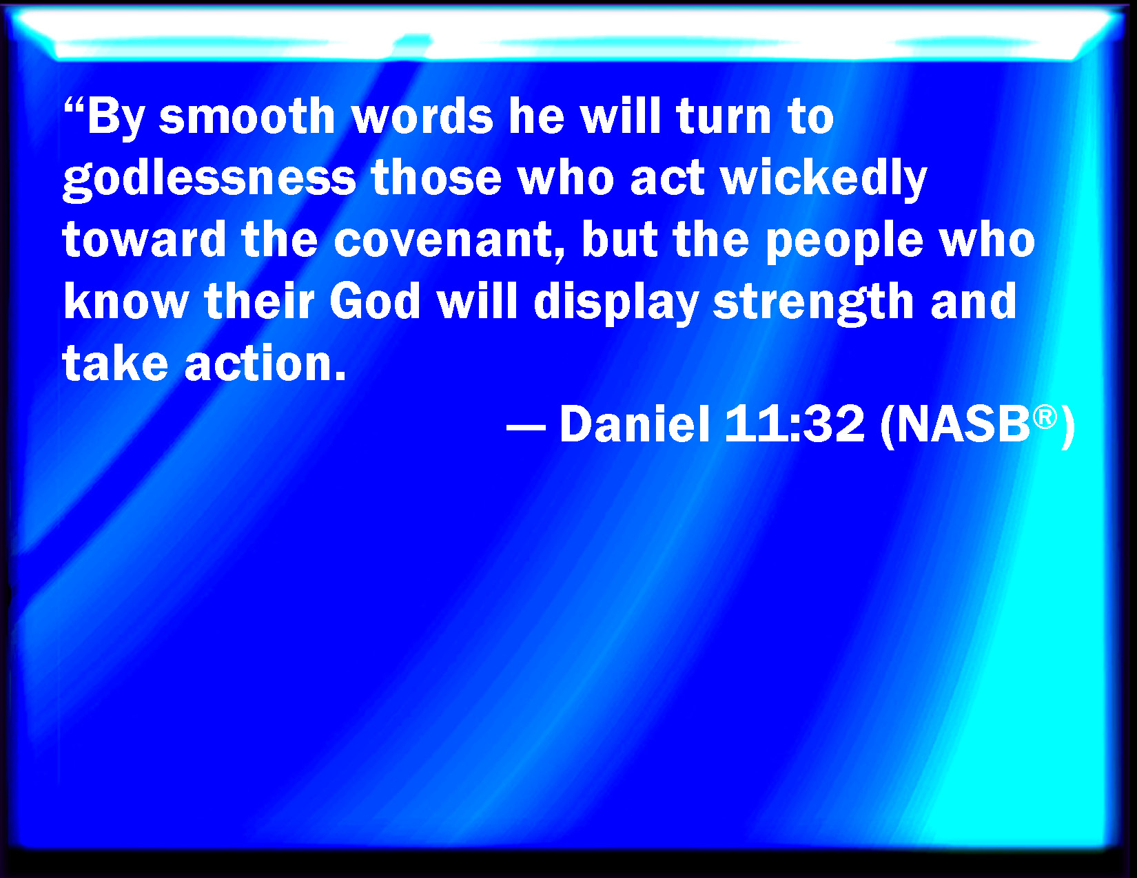 Daniel 11 32 And Such As Do Wickedly Against The Covenant Shall He 
