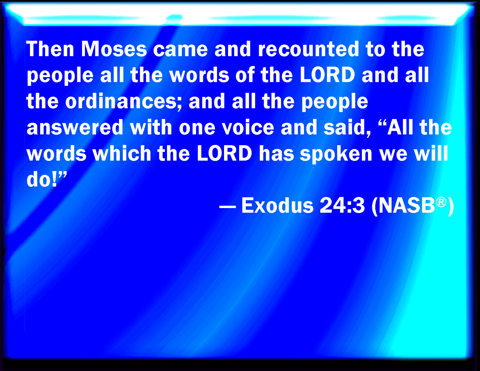 Exodus 243 And Moses Came And Told The People All The Words Of The