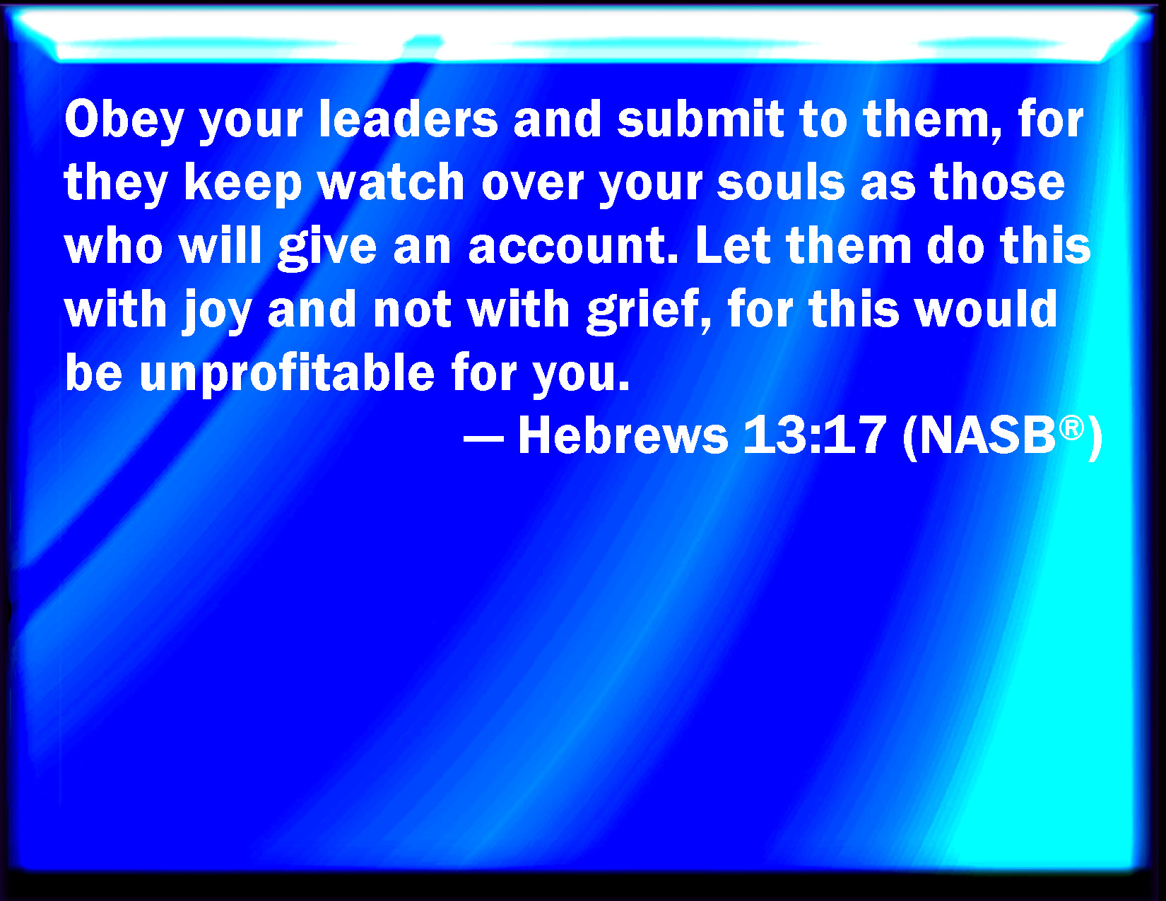 hebrews-13-17-obey-them-that-have-the-rule-over-you-and-submit