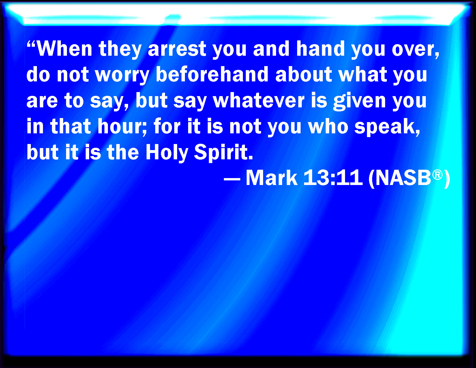 Mark 13 11 But When They Shall Lead You And Deliver You Up Take No 