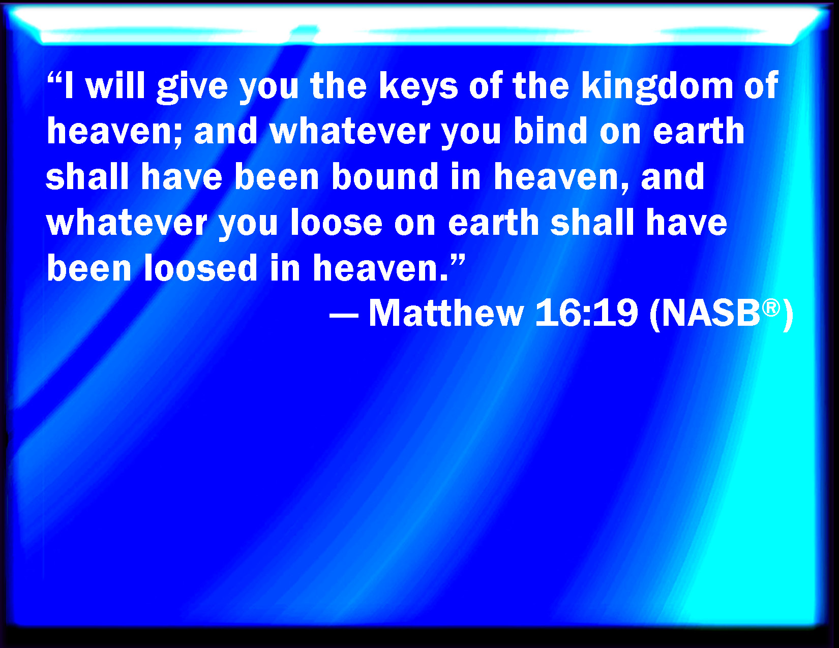 Matthew 16 19 And I Will Give To You The Keys Of The Kingdom Of Heaven 