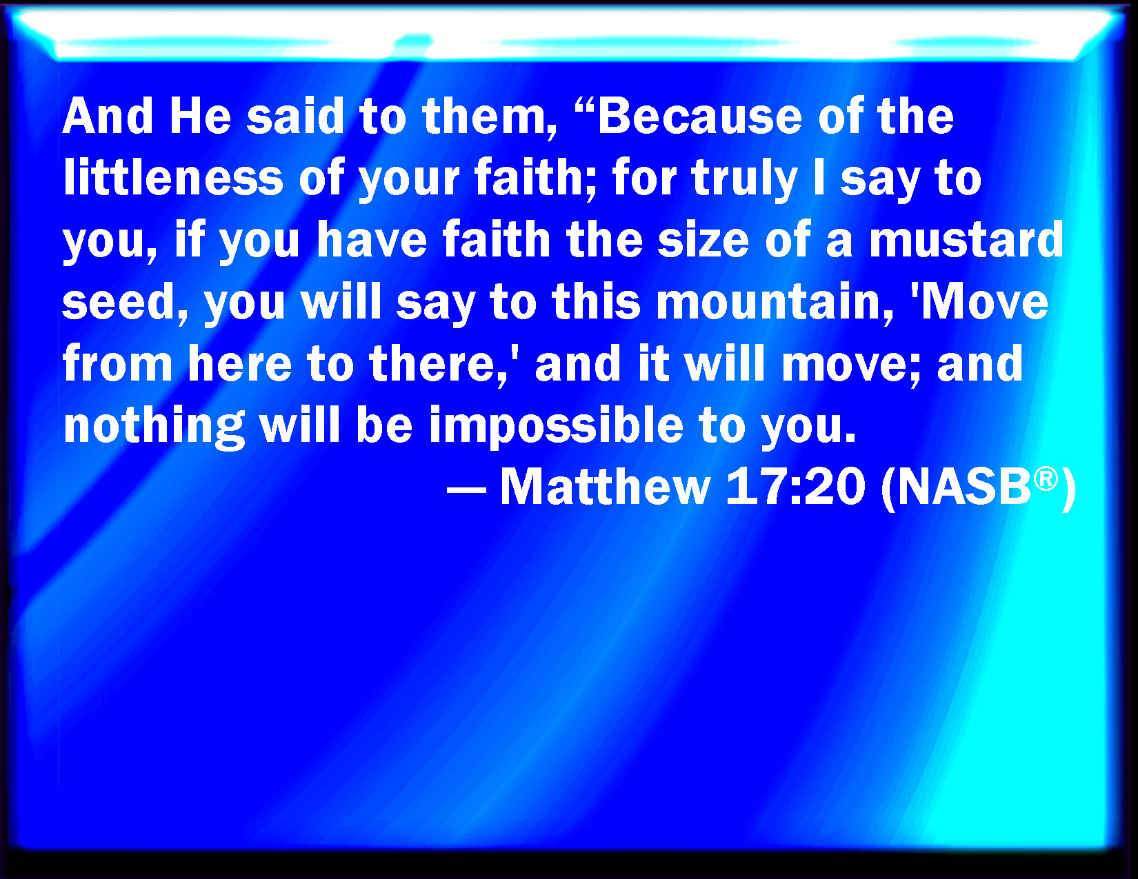 Matthew 17 20 And Jesus Said To Them Because Of Your Unbelief For 