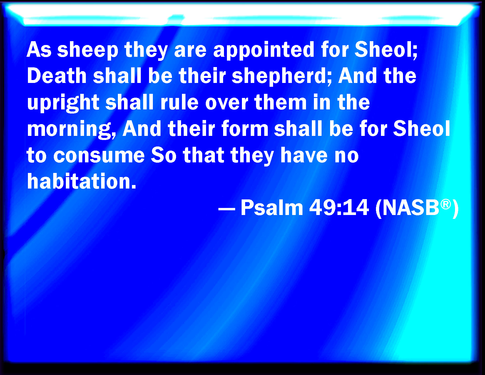 psalm-49-14-like-sheep-they-are-laid-in-the-grave-death-shall-feed-on