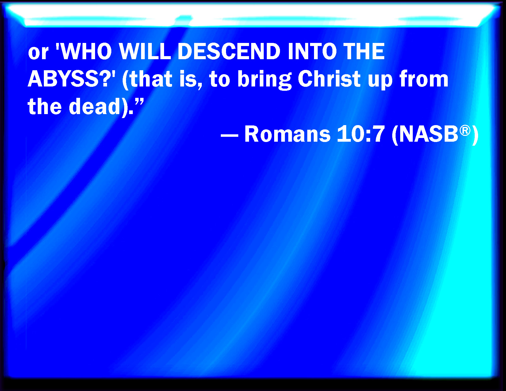 Romans 10 7 Meaning