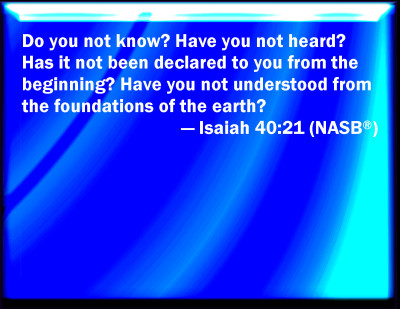 Bible Verse Powerpoint Slides For Isaiah 40:21