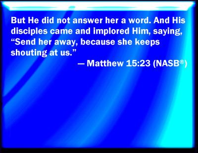 Bible Verse Powerpoint Slides For Matthew 15:23