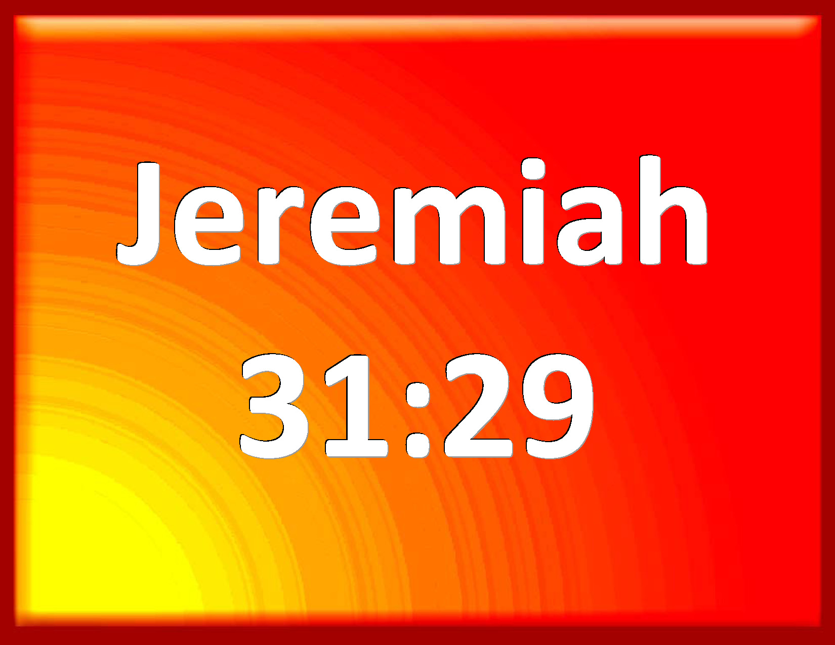 Jeremiah In Those Days They Shall Say No More The Fathers Have