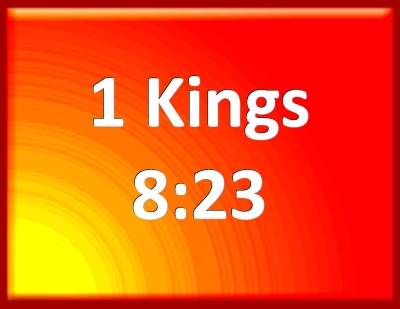 Bible Verse Powerpoint Slides for 1 Kings 8:23