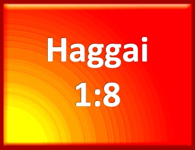 Bible Verse Powerpoint Slides For Haggai 1:8