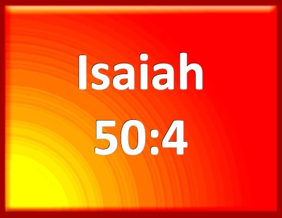 Bible Verse Powerpoint Slides For Isaiah 50:4