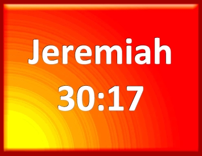 jeremiah 30 17 message bible