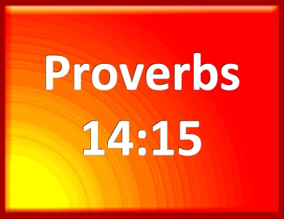 Bible Verse Powerpoint Slides For Proverbs 14 15