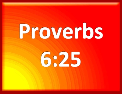 Bible Verse Powerpoint Slides for Proverbs 6:25