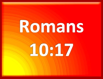 bible hearing verse by cometh about faith Verse Slides Romans Powerpoint 10:17 for Bible bible hearing verse by cometh about faith Verse Slides Romans Powerpoint 10:17 for Bible
