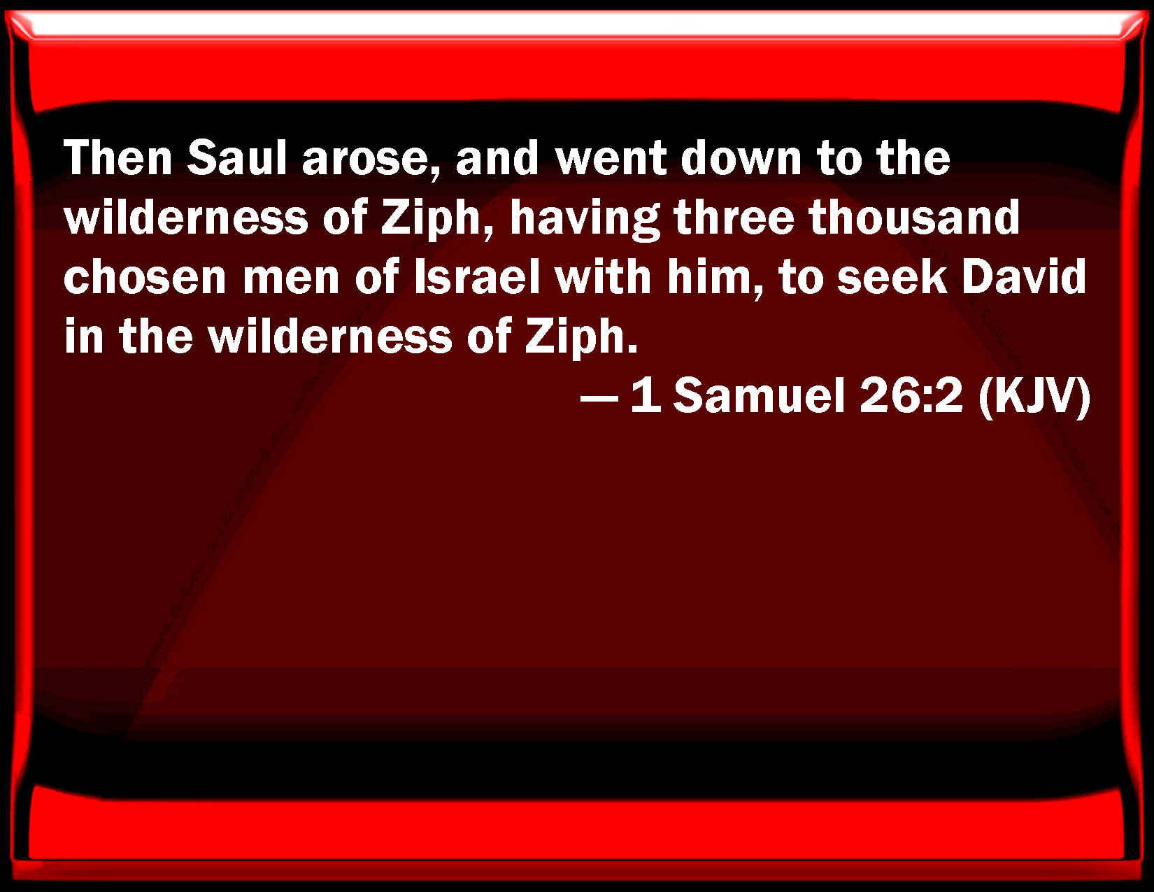 1 Samuel 262 Then Saul Arose And Went Down To The Wilderness Of Ziph