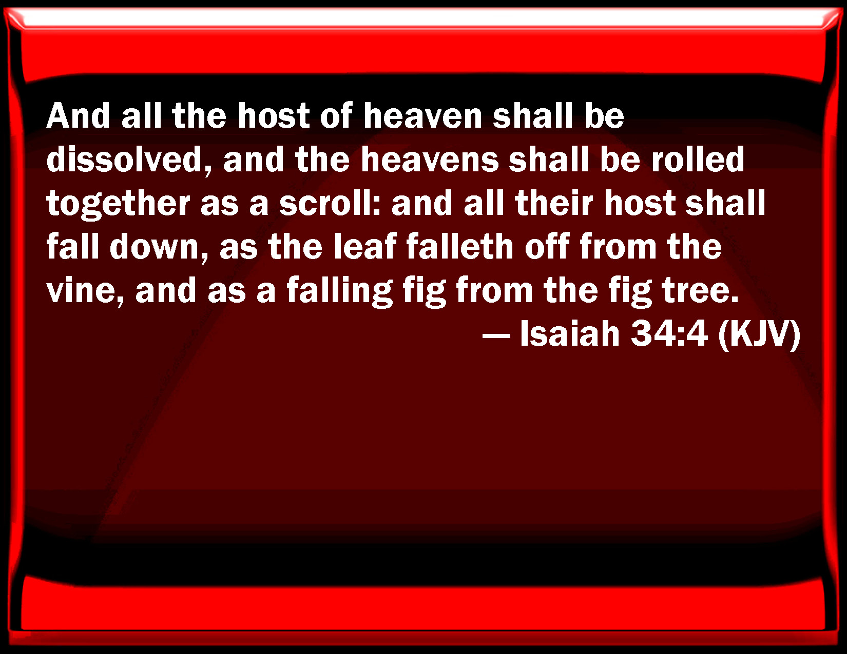 Isaiah 34 4 And All The Host Of Heaven Shall Be Dissolved And The 