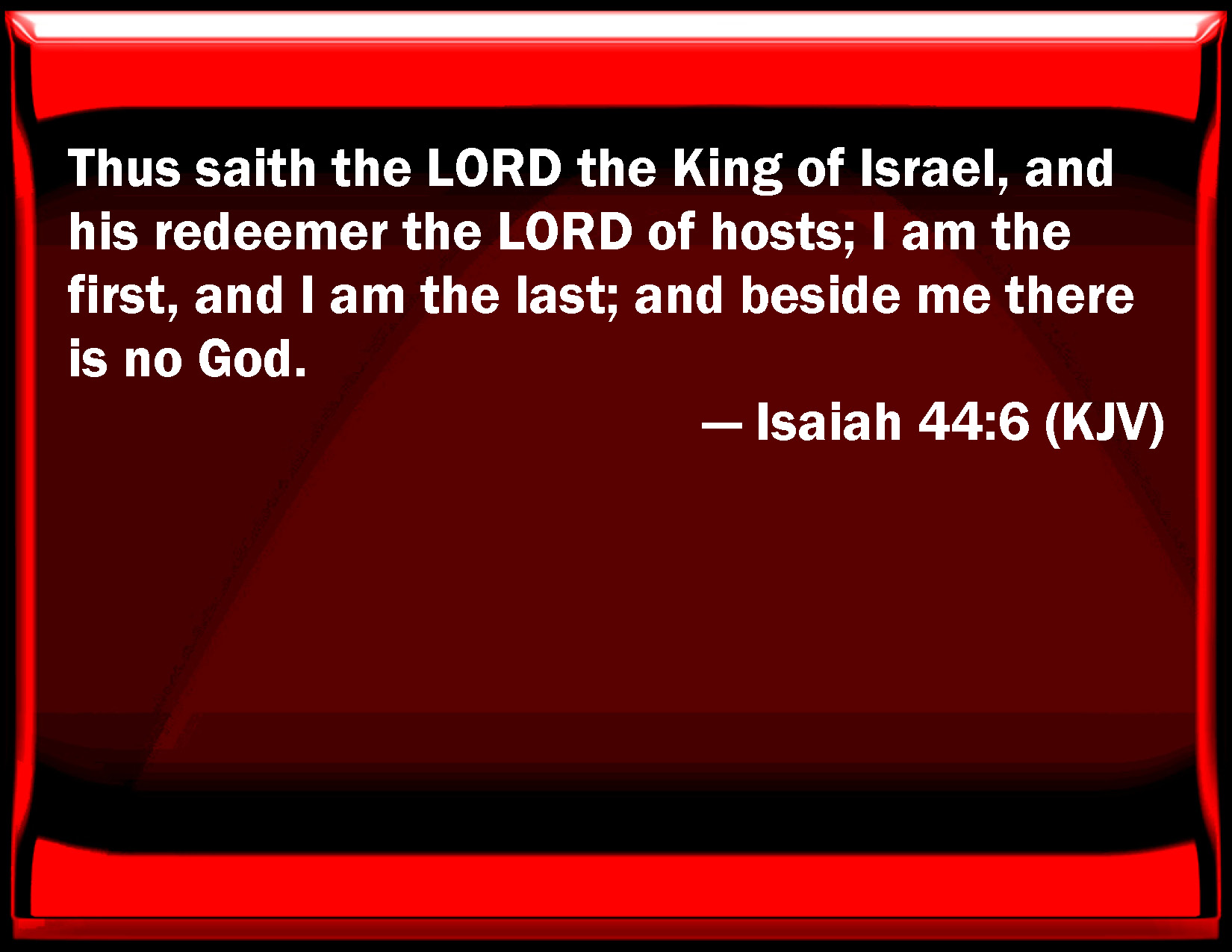 Isaiah 44:6 Thus said the LORD the King of Israel, and his redeemer the ...