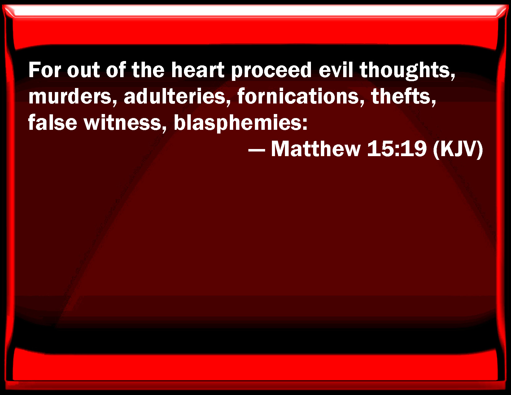 Matthew 15 19 For Out Of The Heart Proceed Evil Thoughts Murders 