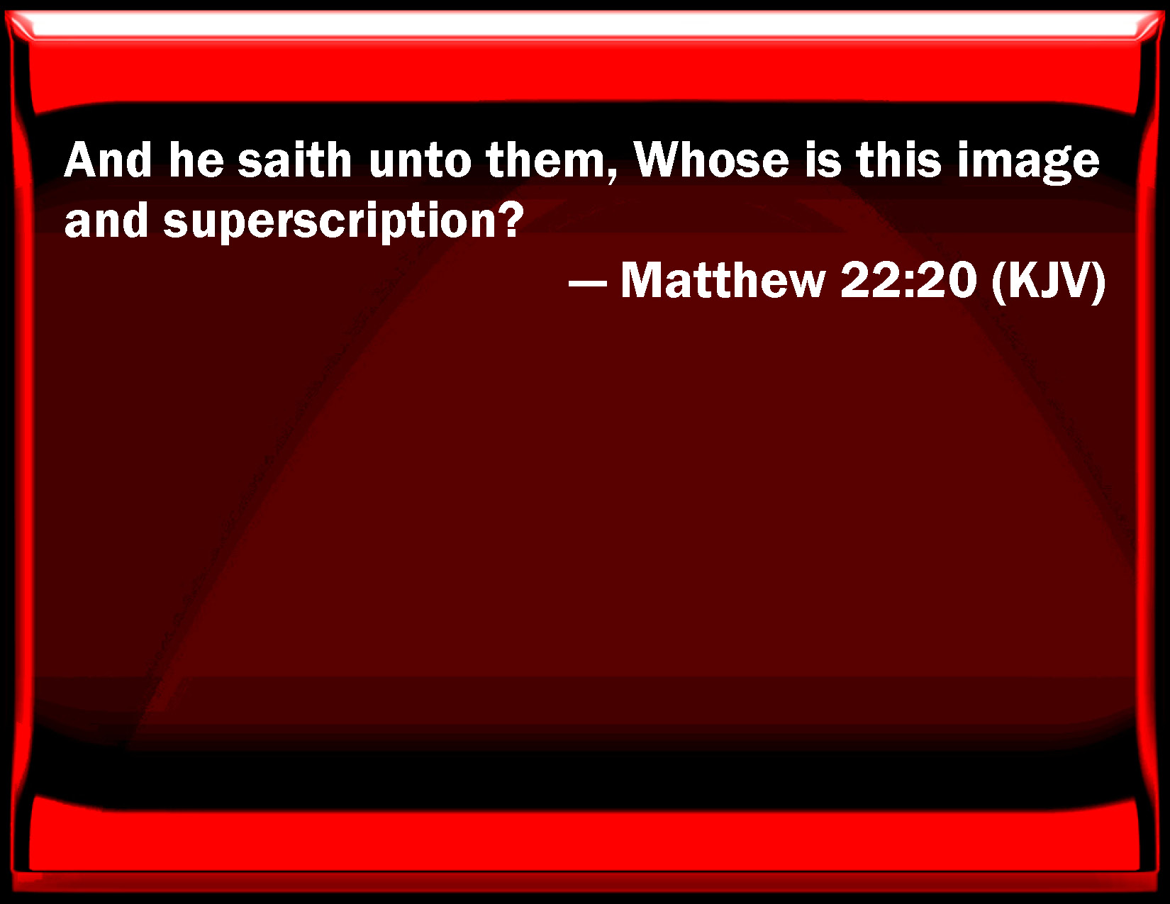 Matthew 22:19. 