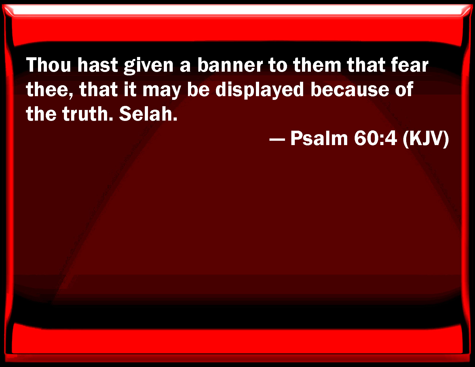 Psalm 60:4 You have given a banner to them that fear you, that it ...
