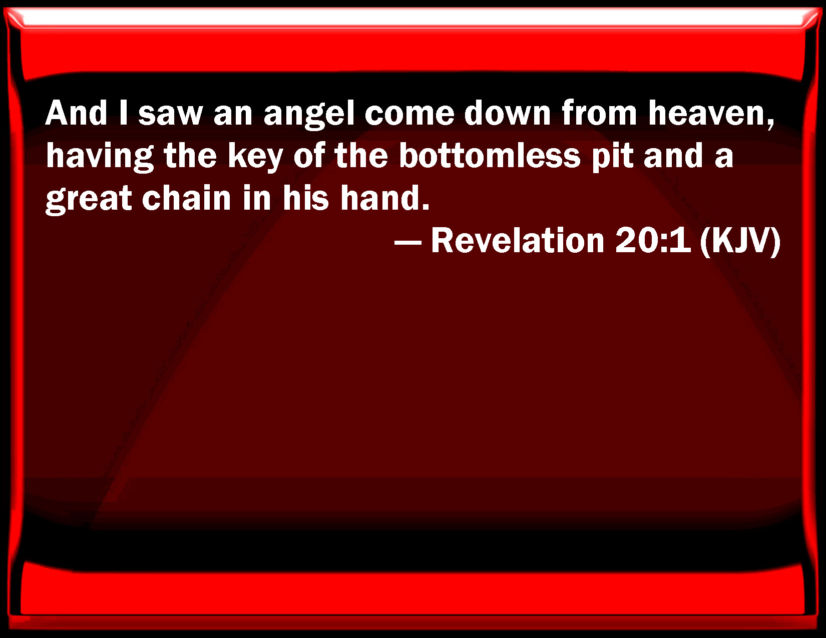 Revelation 20:1 And I saw an angel come down from heaven, having the ...