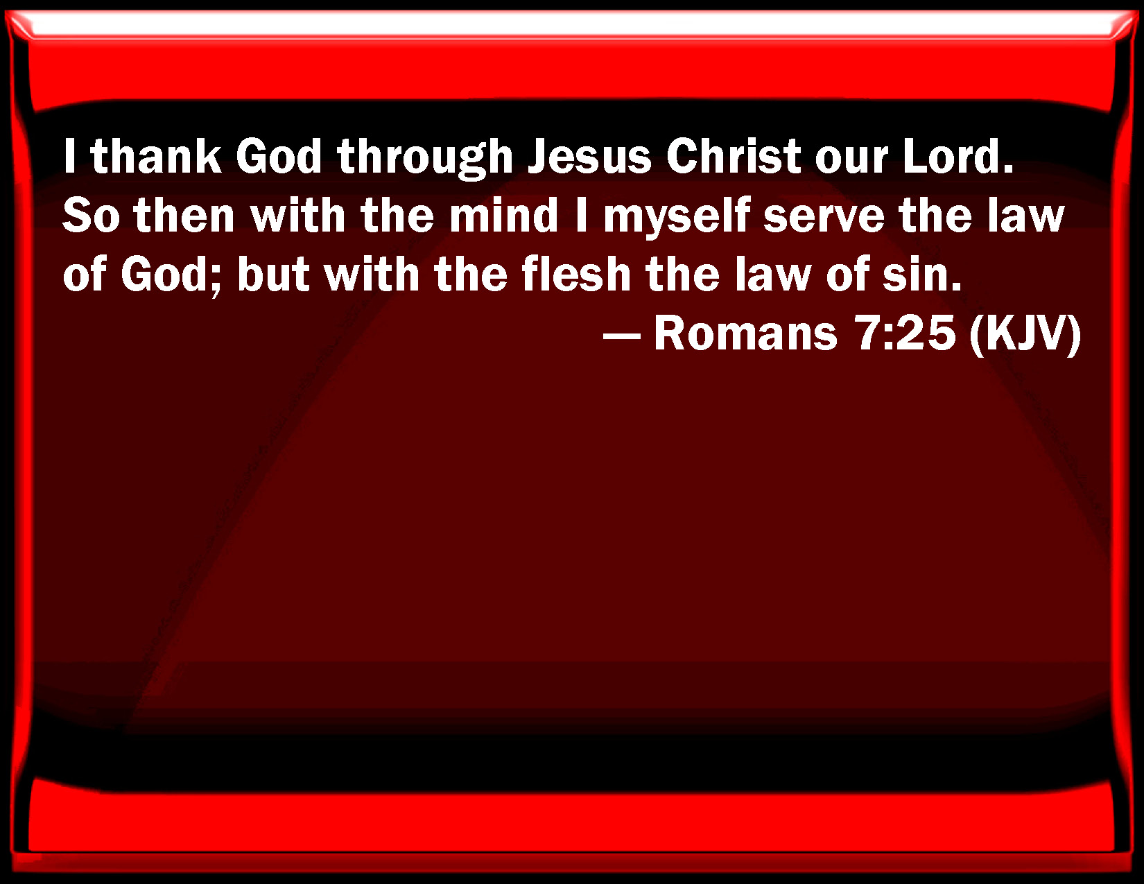 romans-7-25-i-thank-god-through-jesus-christ-our-lord-so-then-with-the