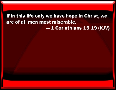 Bible Verse Powerpoint Slides for 1 Corinthians 15:19