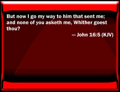 Bible Verse Powerpoint Slides for John 16:5