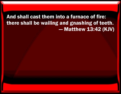 Bible Verse Powerpoint Slides for Matthew 13:42