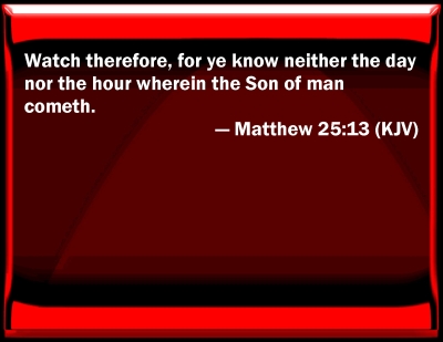 Bible Verse Powerpoint Slides for Matthew 25:13