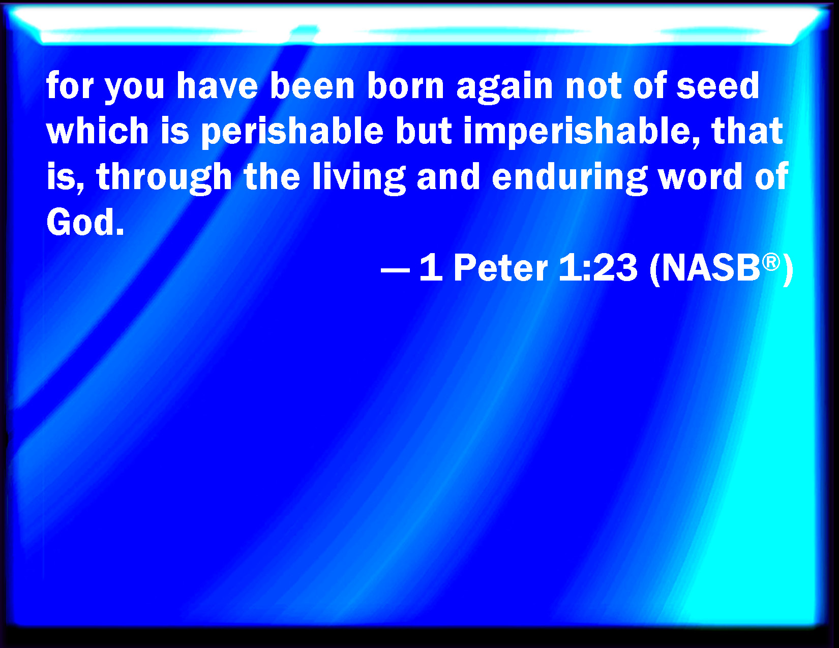1-peter-1-23-being-born-again-not-of-corruptible-seed-but-of