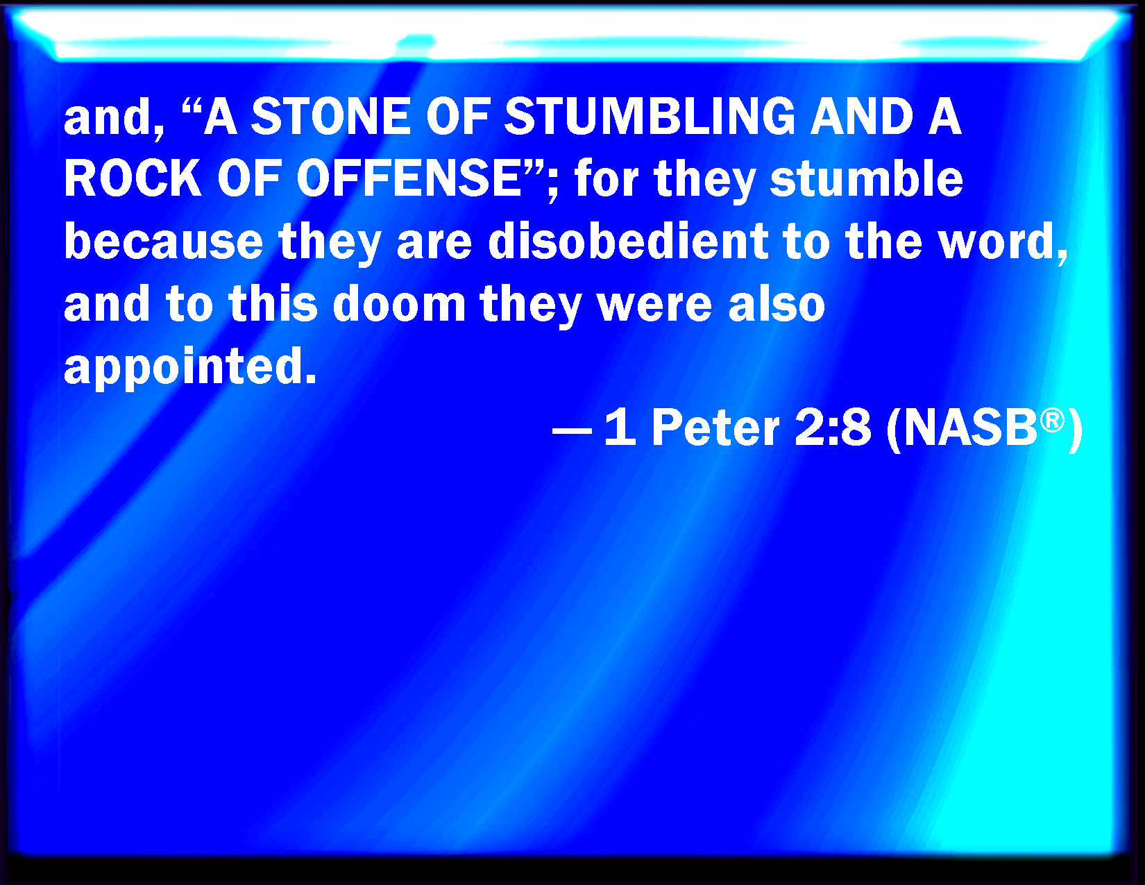 1 Peter 2 8 And A Stone Of Stumbling And A Rock Of Offense Even To 
