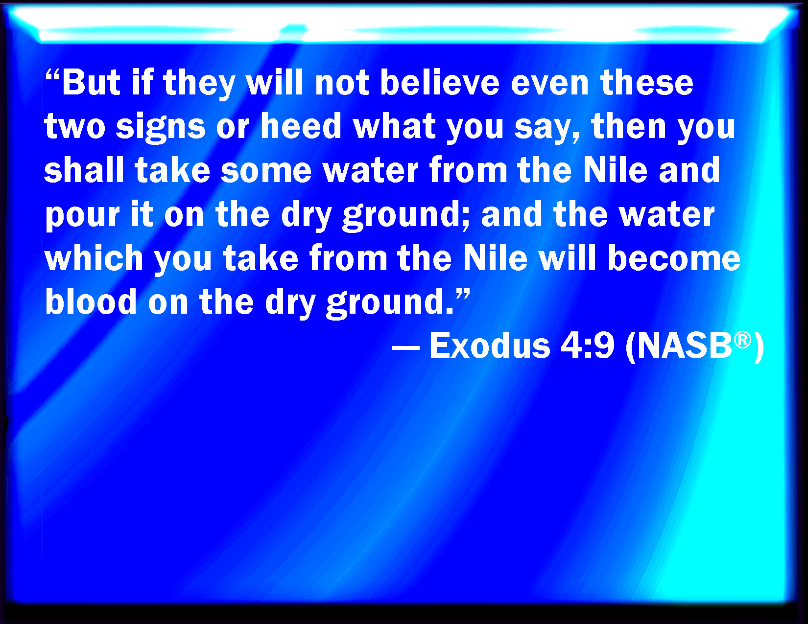 exodus-4-9-and-it-shall-come-to-pass-if-they-will-not-believe-also