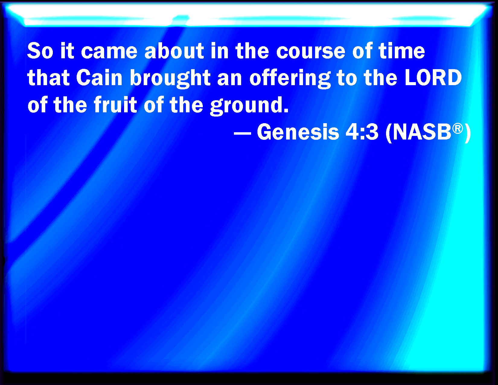Genesis And In Process Of Time It Came To Pass That Cain Brought