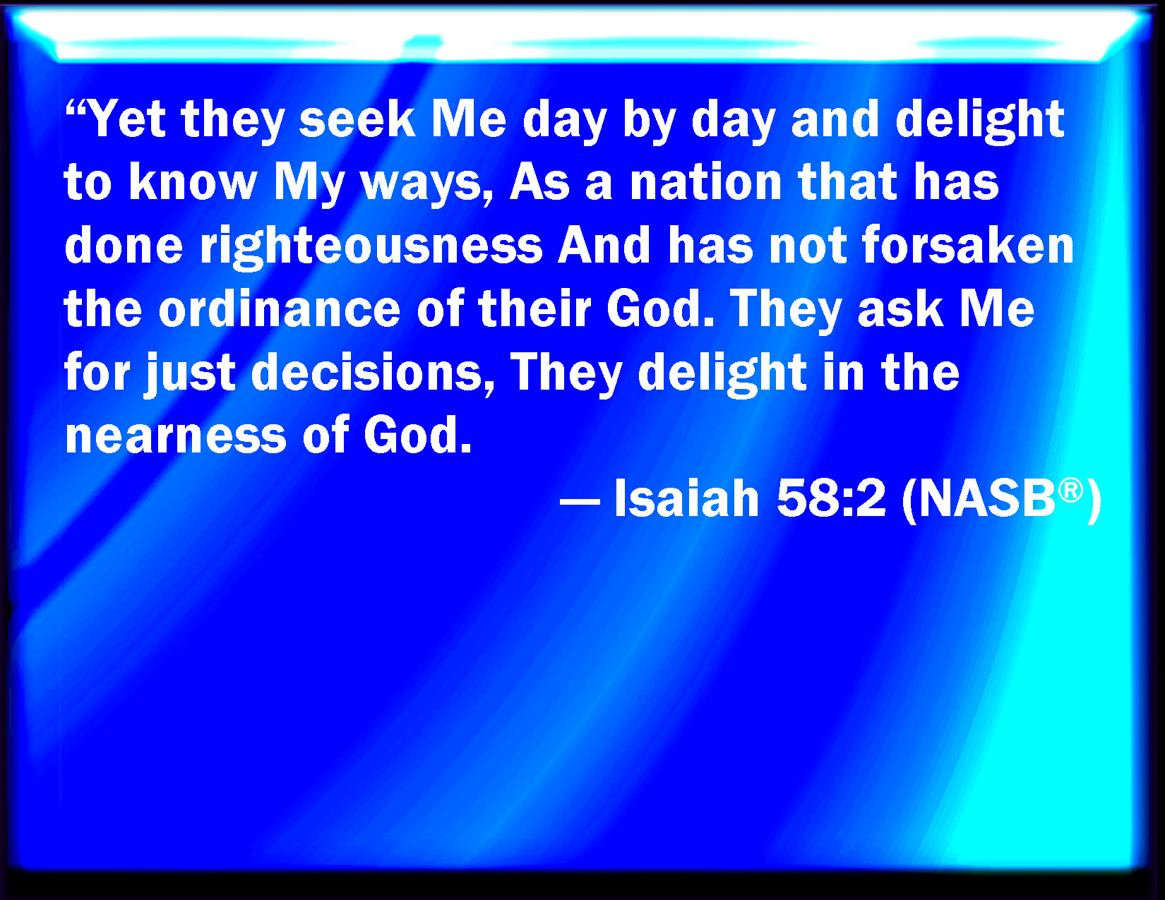 Seek them. Исаия 58 глава.