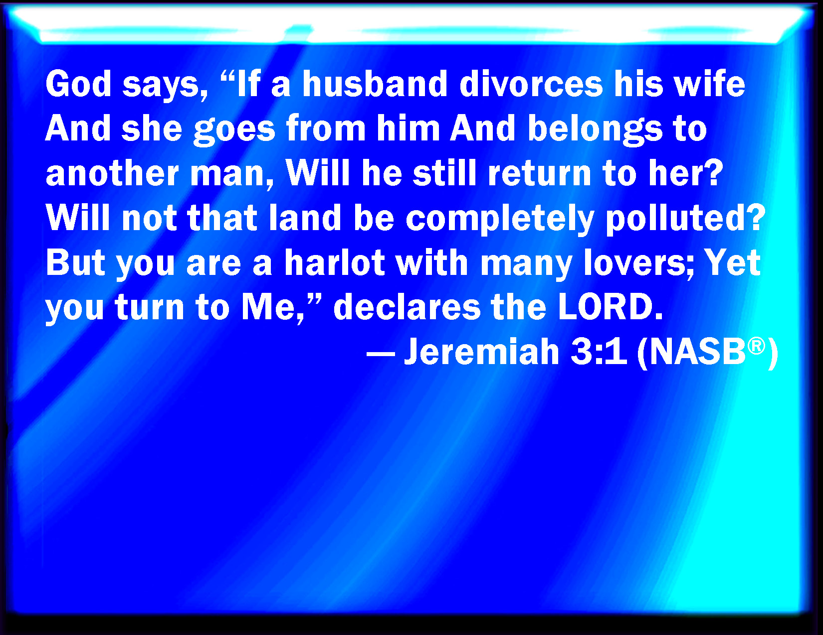 jeremiah-3-1-they-say-if-a-man-put-away-his-wife-and-she-go-from-him